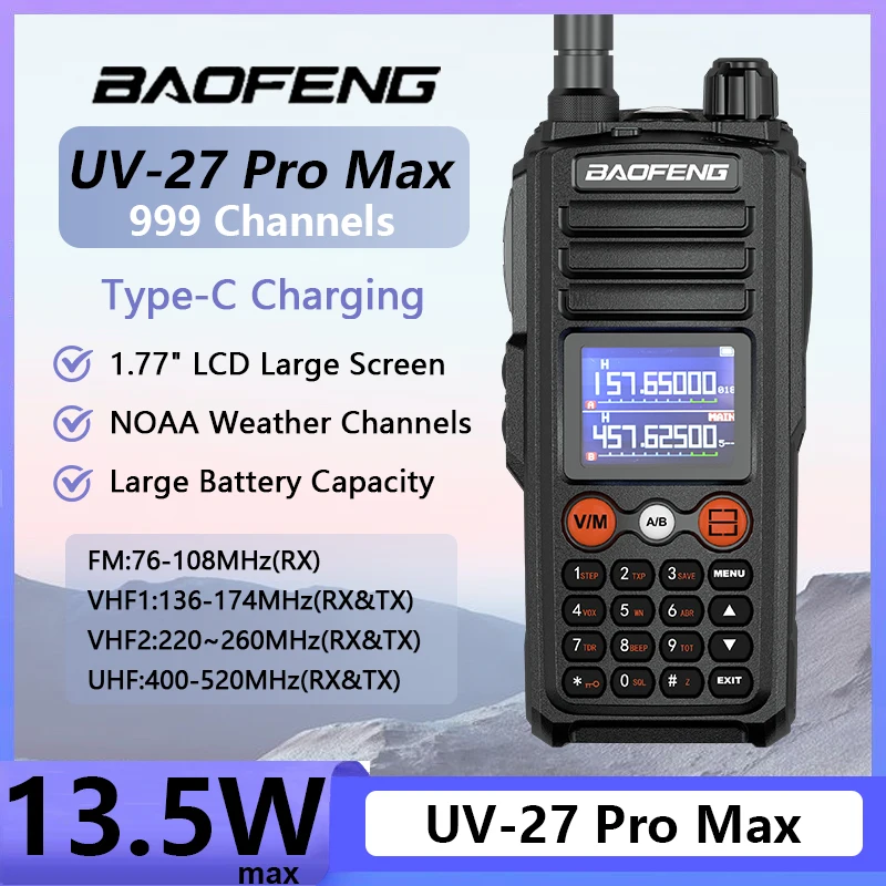 13.5W Baofeng UV-27 Pro Max Walkie Talkie Three Bands High Capacity FM Two Way Ham Radio 999CH Wirless Copy Frequency NOAA